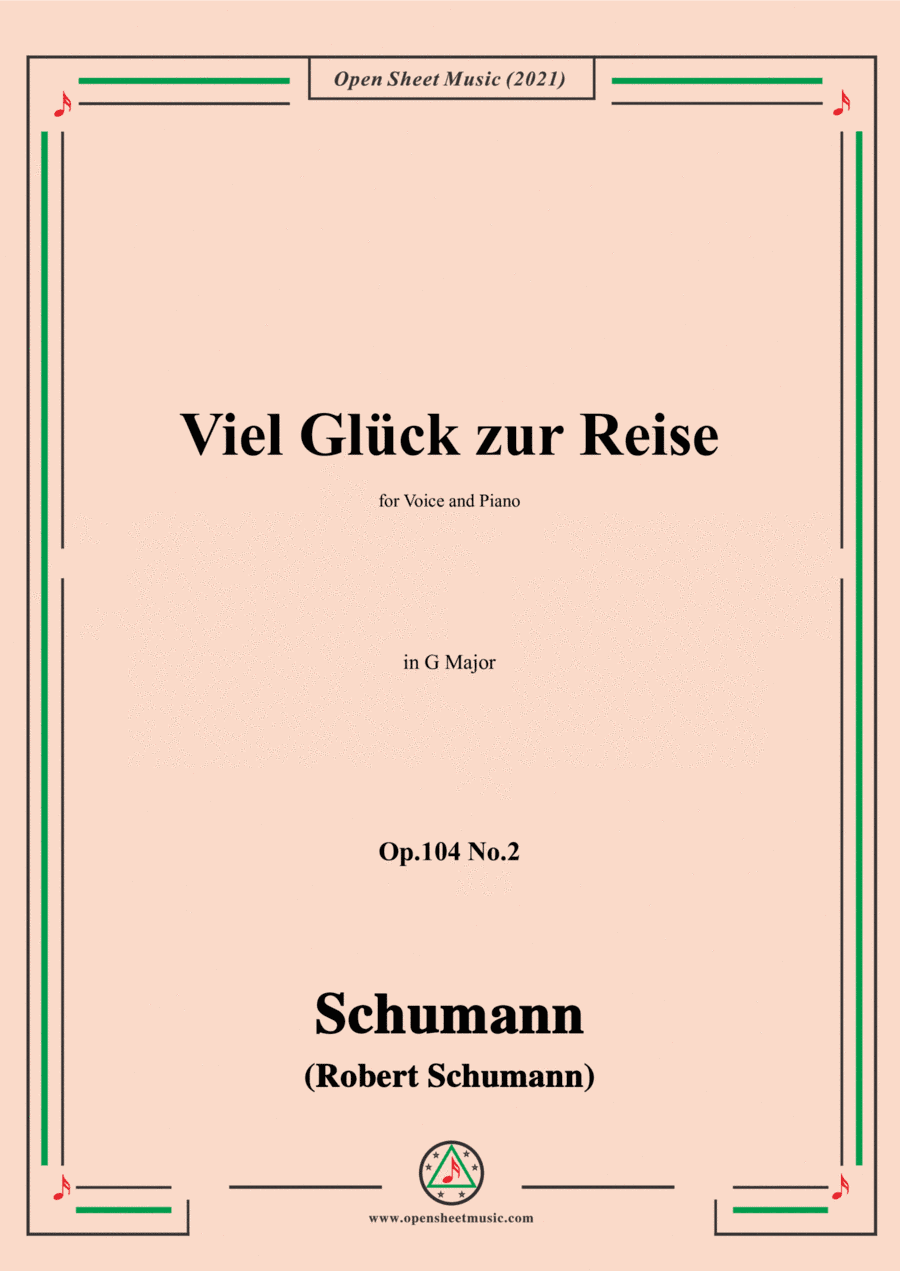 Schumann-Viel Gluck zur Reise,Op.104 No.2,in G Major,for Voice and Piano (arr. Open Cloud)