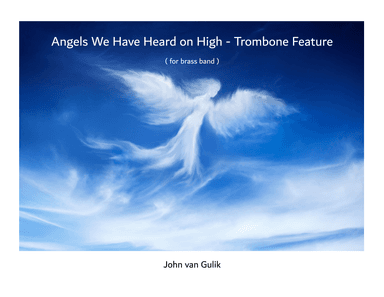 Angels We Have Heard on High - Trombone Feature (arr. John van Gulik)