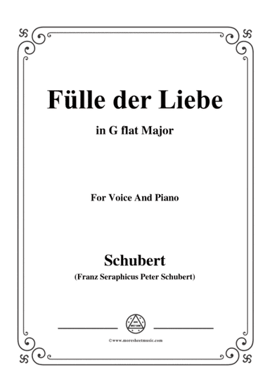 Schubert-Fülle der Liebe,in G flat Major,for Voice and Piano (arr. MSM)