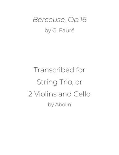 Fauré: Berceuse, Op.16 - String Trio, or 2 Violins and Cello (arr. Abolin)