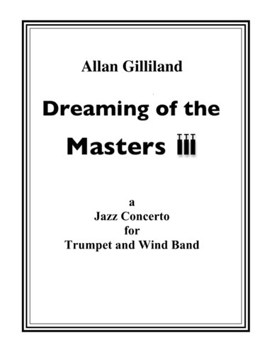Dreaming of the Masters III - A Jazz Concerto for Trumpet and Wind Band (Score and Parts)