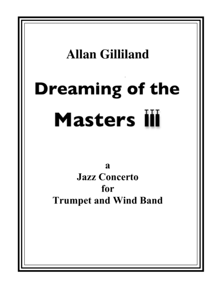Dreaming of the Masters III - A Jazz Concerto for Trumpet and Wind Band (Score and Parts)