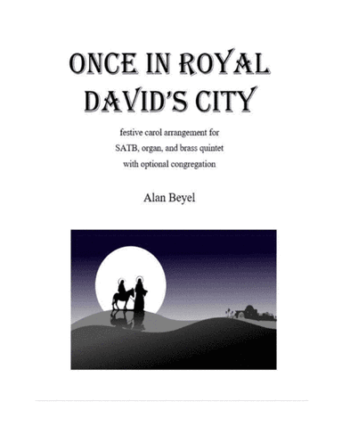 Once in Royal David's City (festival arrangement for SATB, organ, brass quintet, and optional congre (arr. Alan Beyel)