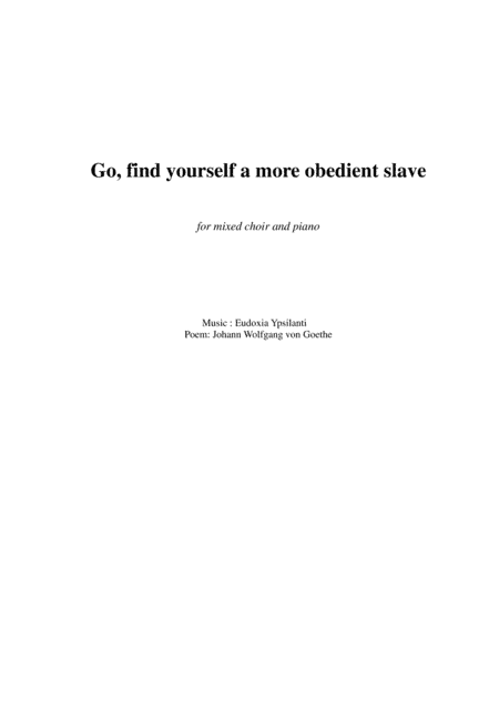 Go, gind yourself a more obedient slave.