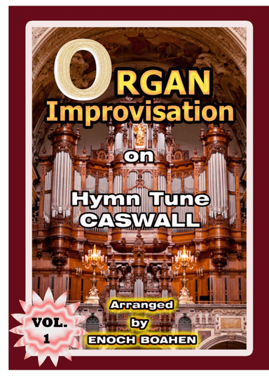 Organ Improvisation on  hymn tune   Caswall (arr. Enoch Kwasi Boahen)