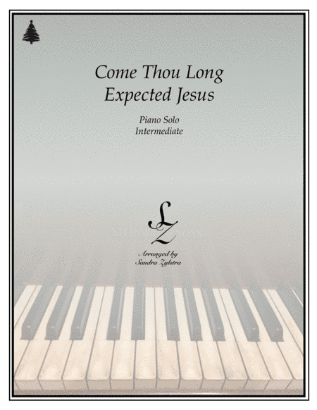 Come, Thou Long Expected Jesus (intermediate piano solo) (arr. Sandra Zylstra)