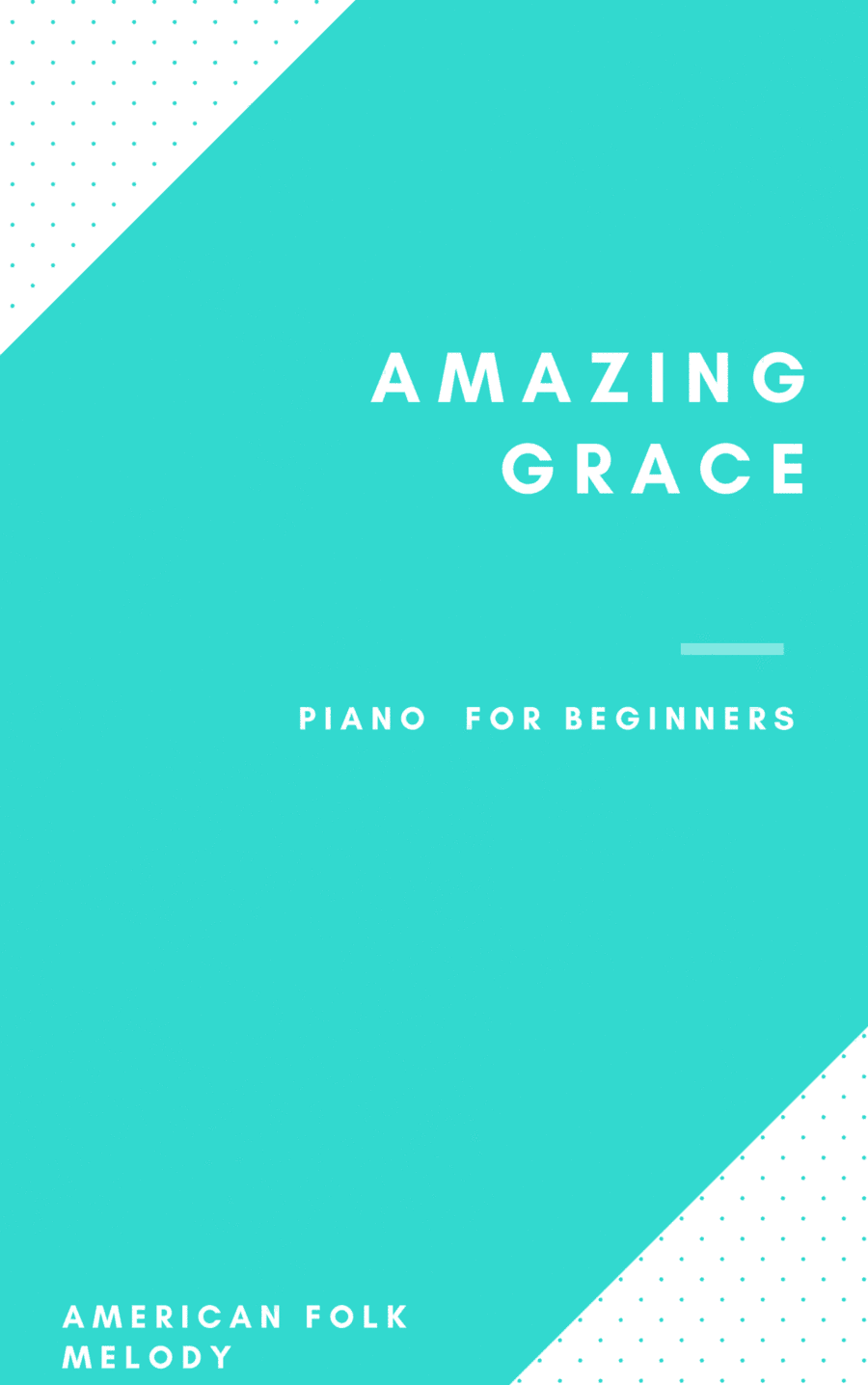 Amazing Grace Easy Piano (arr. Thiago Dias)