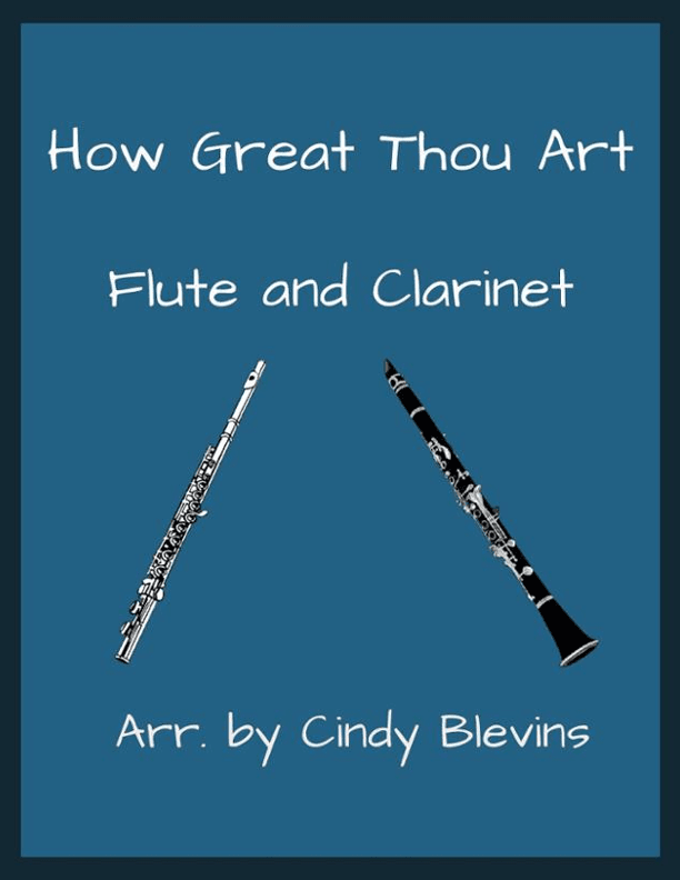 How Great Thou Art, for Flute and Clarinet (arr. Cindy Blevins)