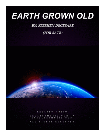 Earth Grown Old (for SATB)