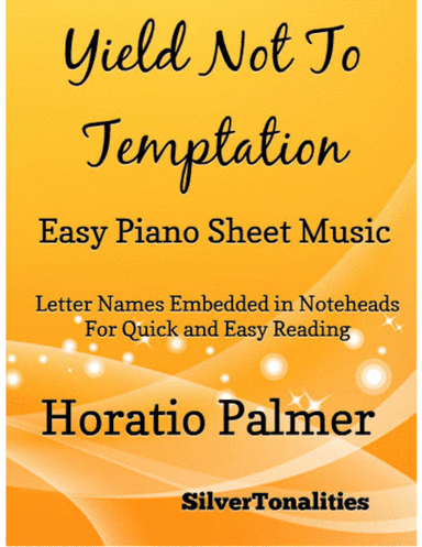 Yield Not to Temptation Easy Piano Sheet Music (arr. SilverTonalities)