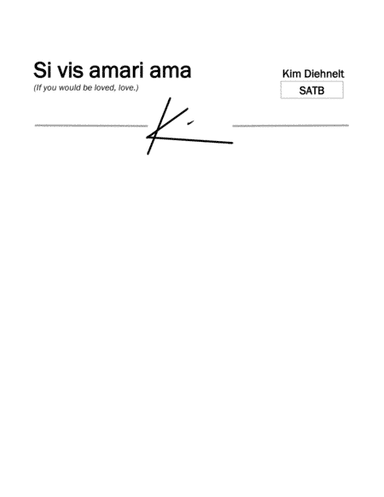 Diehnelt: "Si vis amari ama" for SATB Choir