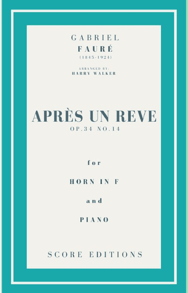 Après un rêve (Fauré) for Horn in F and Piano (arr. Harry Walker)