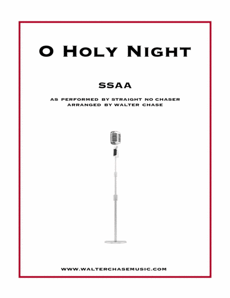 O Holy Night (as performed by Straight No Chaser) - SSAA (arr. Walter Chase)