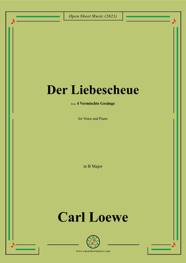 Loewe-Der Liebescheue,in B Major,from 4 Vermischte Gesange,for Voice and Piano (arr. OSM Press)