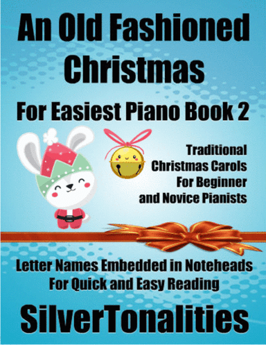 An Old Fashioned Christmas for Easiest Piano Book 2 (arr. SilverTonalities)