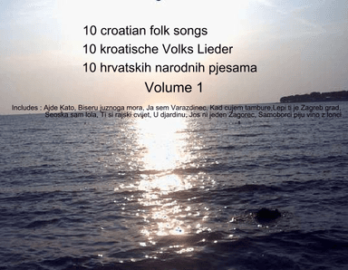 10 croatian folk songs - Volume 1 (arr. Zoran Radanovic)