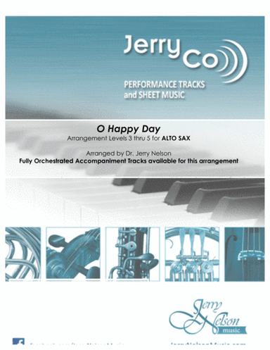 O Happy Day (Arrangements Level 3-6 for ALTO SAX + Written Acc) Hymns (arr. Dr Jerry Nelson)