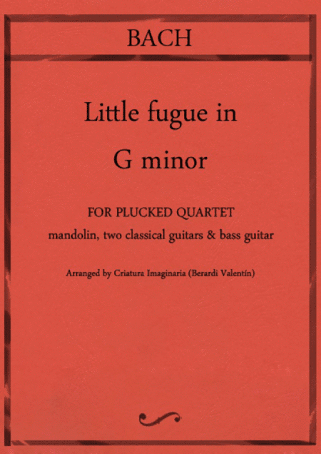 Little Fugue in G minor For plucked quartet - mandolin, 2 guitars & bass guitar (arr. Criatura Imaginaria, Berardi Valentín)