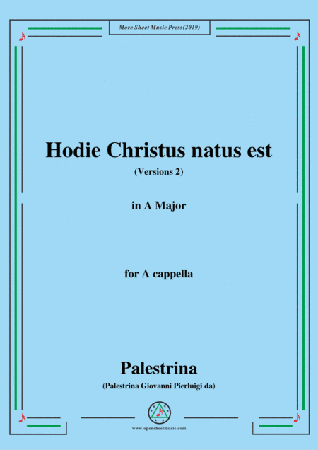 Palestrina-Hodie Christus natus est(Versions 2),in A Major,for A cappella (arr. MSM)