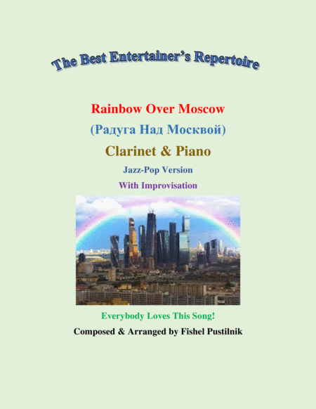"Rainbow Over Moscow" ("Радуга Над Москвой")-Piano Background for Clarinet and Piano (With Improvisa
