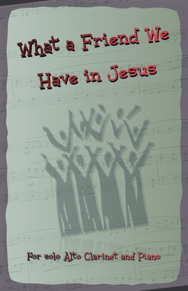 What A Friend We Have In Jesus, Gospel Hymn for Alto Clarinet and Piano (arr. David McKeown)
