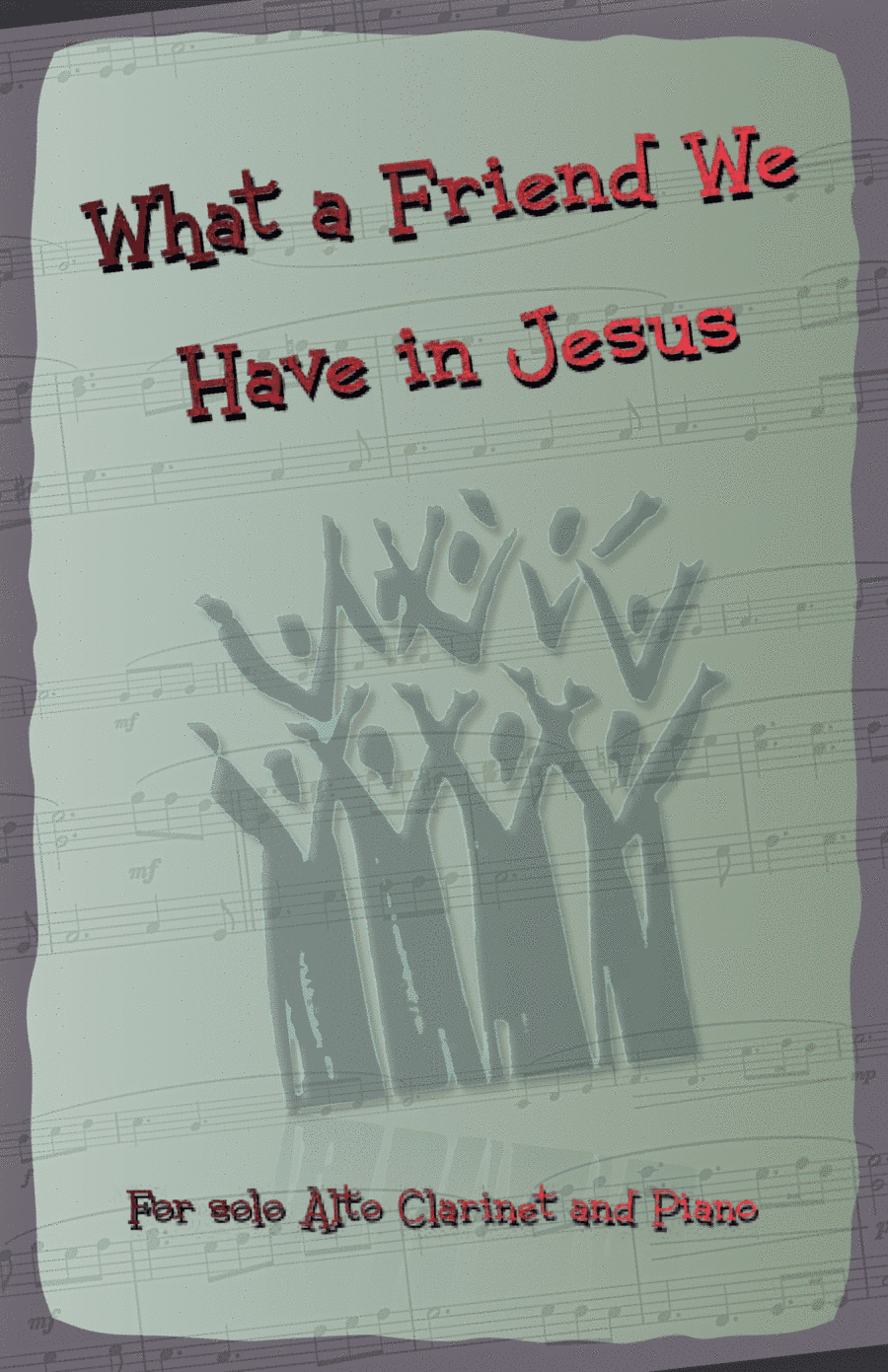 What A Friend We Have In Jesus, Gospel Hymn for Alto Clarinet and Piano (arr. David McKeown)