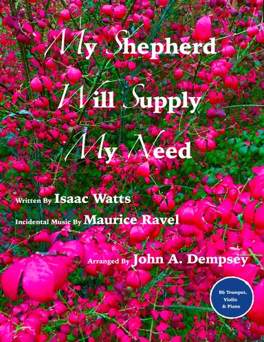 My Shepherd Will Supply My Need (Psalm 23): Trio for Trumpet, Violin and Piano (arr. John A. Dempsey)