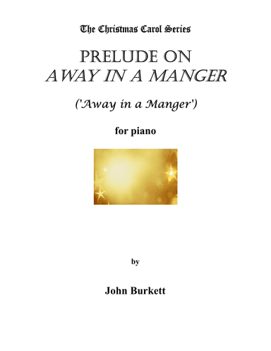 Prelude on Away in a Manger ('Away in a Manger') (arr. John Burkett)