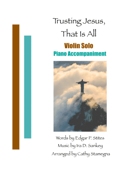Trusting Jesus, That is All (Violin Solo, Piano Accompaniment) (arr. Cathy Stamegna)
