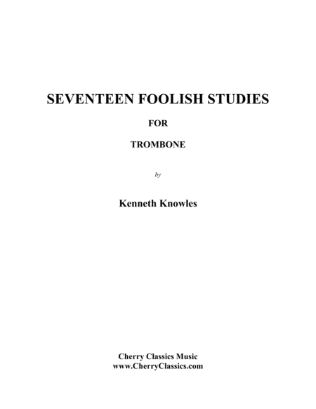 Seventeen Foolish Studies for Trombone (arr. Cherry Classics Music)