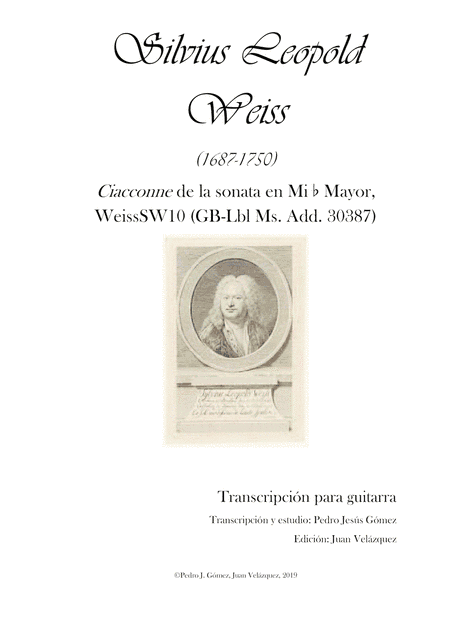 S.L. Weiss Ciacconne SW10 for guitar. Preface & score. P. J. Gómez-J. Velázquez ed. (arr. Pedro J. Gómez (arr.), Juan Velázquez (ed.))