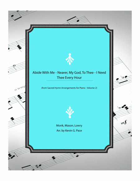 Abide With Me - Nearer, My God, To Thee - I Need Thee Every Hour: advanced piano solo