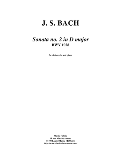 J. S. Bach:  "Viola da Gamba" Sonata no. 2 in D major, BWV 1028, for cello and piano (arr. Musik Fabrik Music Publishing)