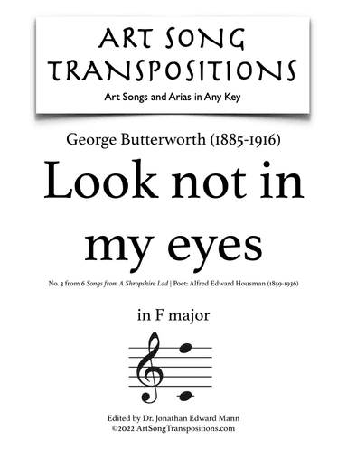 BUTTERWORTH: Look not in my eyes (transposed to F major) (arr. ArtSongTranspositions.com)