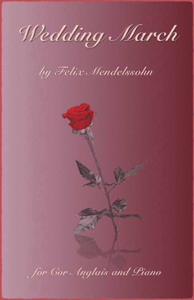 Wedding March by Mendelssohn, for Solo Cor Anglais (English Horn) and Piano (arr. David McKeown)