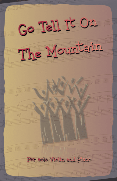 Go Tell It On The Mountain, Gospel Song for Violin and Piano (arr. David McKeown)