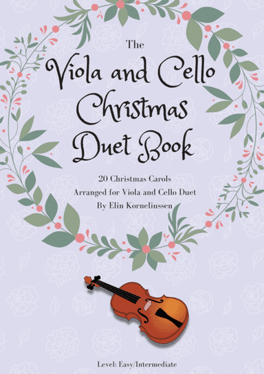 The Christmas Duet Book - 20 Christmas Carols For Viola and Cello (arr. Elin Korneliussen)