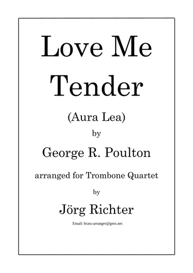 Love Me Tender (Aura Lea) for Trombone Quartet (arr. Jörg Richter)