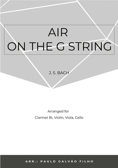 AIR ON THE G STRING - CLARINET, VIOLIN, VIOLA & CELLO (arr. Paulo Galvão Filho)