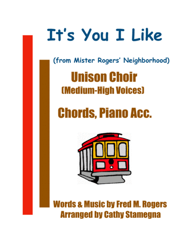 It's You I Like  from MISTER ROGERS' NEIGHBORHOOD (arr. Cathy Stamegna)