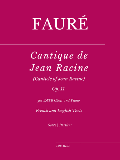 Cantique de Jean Racine (Canticle of Jean Racine) - for SATB Choir with French and English Texts (arr. Flavio Regis Cunha)