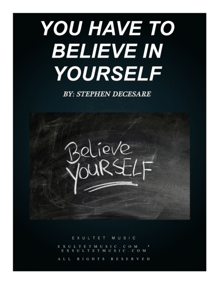 You Have To Believe In Yourself