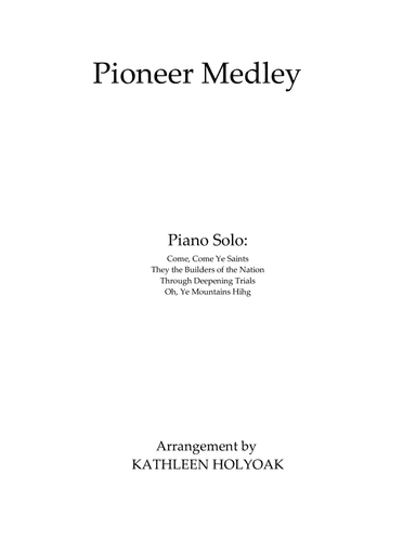 Pioneer Medley - Piano arrangement by KATHLEEN HOLYOAK (arr. Kathleen Holyoak)