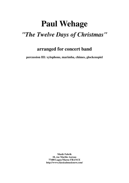Paul Wehage : The Twelve Days Of Christmas, arranged for concert band, percussion 3 part (arr. Paul Wehage)
