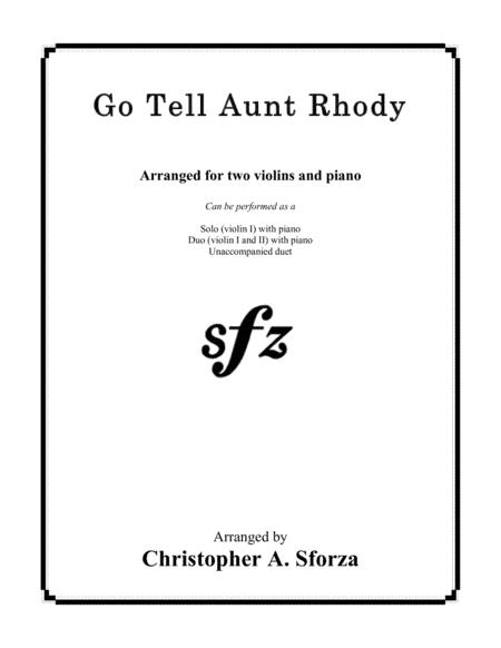 Go Tell Aunt Rhody, for two violins and piano (arr. Christopher A. Sforza)
