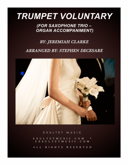 Trumpet Voluntary (for Saxophone Trio - Organ Accompaniment) (arr. Stephen DeCesare)