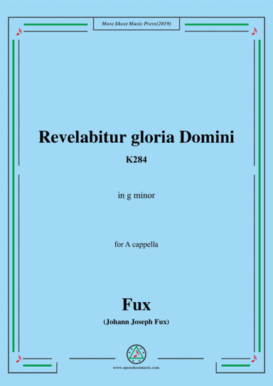 Fux-Revelabitur gloria Domini,K284,in g minor,for A cappella (arr. MSM)