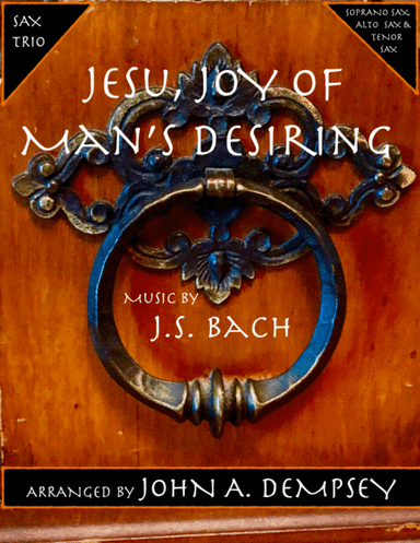 Jesu, Joy of Man's Desiring (Sax Trio: SAT) (arr. John A. Dempsey)