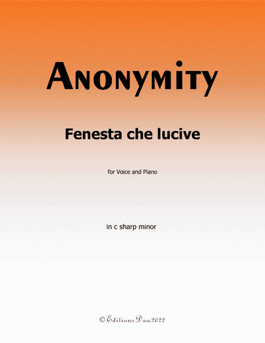 Fenesta che lucive, by Nameless, in c sharp minor (arr. Editions Dao)