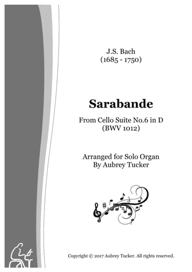 Organ: Sarabande from Cello Suite No.6 in D (BWV 1012) - J.S. Bach (arr. Aubrey Tucker)